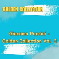 Giacomo Puccini - Giacomo Puccini - Golden Collection Vol. 2