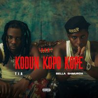 TIA & Bella Shmurda - KODUN KOPO KOPE *KKK*