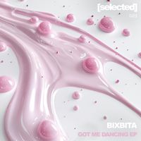 BIXBITA - Got Me Dancing