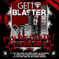 Gettoblaster - Fuck The Club Up / Murk Dat (Explicit)