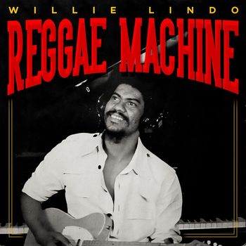 Willie Lindo - Reggae Machine