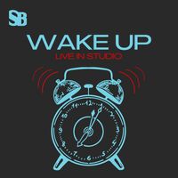 SB - Wake Up (Live in studio)