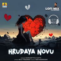 Sangeetha Katti - Hrudaya Novu (Lofi Mix)