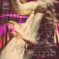 Amelia Tokarska - Will Ye No Come Back Again?