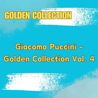 Giacomo Puccini - Giacomo Puccini - Golden Collection Vol. 4