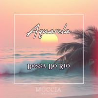 Bossa Do Rio - Aquarela