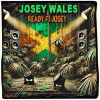 Josey Wales - Ready Fi Josey