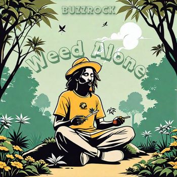 Buzzrock - Weed Alone