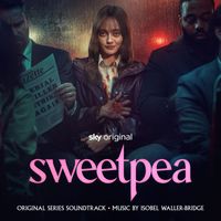Isobel Waller-Bridge - Sweetpea (Original Series Soundtrack) [Deluxe Edition]