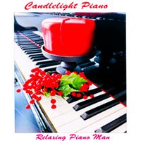 Relaxing Piano Man - Candlelight Piano