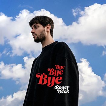 Roger Beck - Bye Bye Bye