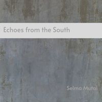 Selma Mutal - Echoes from the South