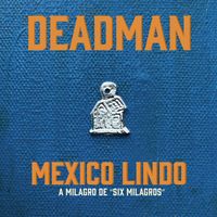 DEADMAN - Mexico Lindo (Explicit)
