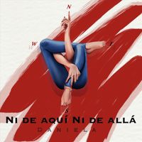 Daniela - Ni De Aquí, Ni De Allá (feat. Mr. Ed)