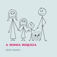 Dom Vinheta - A Minha Riqueza