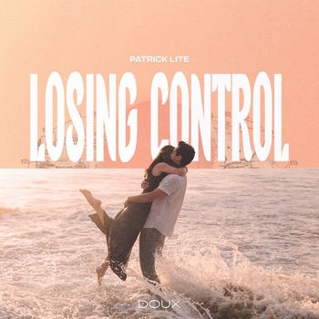 Patrick Lite - Losing Control