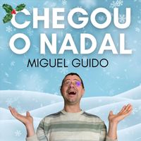 Miguel Guido - Chegou o Nadal