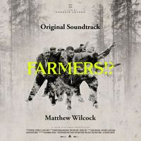 Matthew Wilcock - Farmers!? (Original Soundtrack)