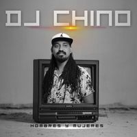 DJ Chino - Hombres y Mujeres