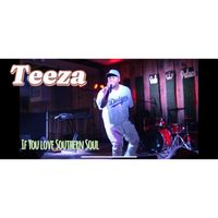 Teeza - If You Love Southern Soul