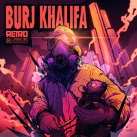 Retro & Longlive - BURJ KHALIFA (Explicit)