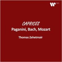 Thomas Zehetmair - Zehetmair - Caprices: Paganini, Bach, Mozart