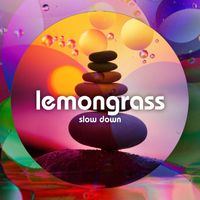Lemongrass - Slow Down