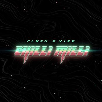 FiNCH, VIZE - CHiLLi MiLLi