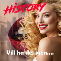 HISTORY - Vill Ha Dej Igen