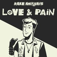 Rare Americans - Love & Pain (Explicit)