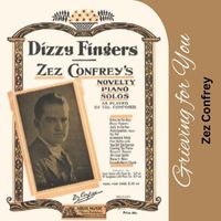 Zez Confrey - Grieving for You