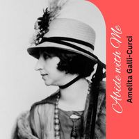 Amelita Galli-Curci - Abide with Me