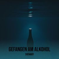 Sveniboy - Gefangen Am Alkohol