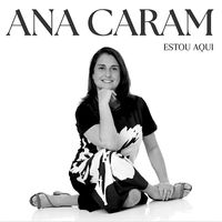 Ana Caram - Estou Aqui