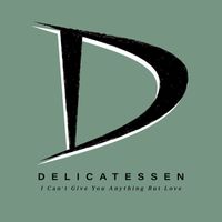 Delicatessen - I Can't Give You Anything but Love