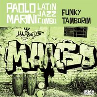 Paolo Marini Latin Jazz Combo - Funky Tamborim
