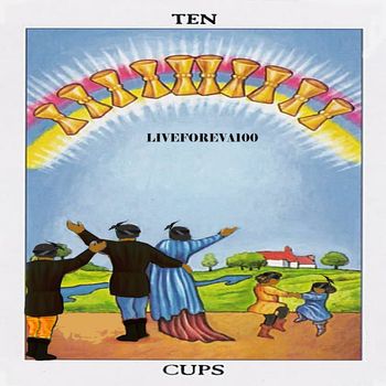 Liveforeva100 - Ten Cups