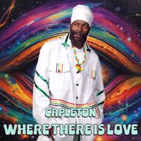 Capleton - Where There Is Love
