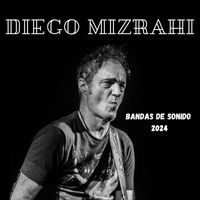 Diego Mizrahi - Bandas de Sonido 2024