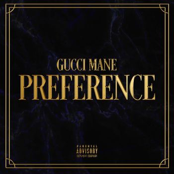 Gucci Mane - Preference (Explicit)