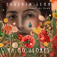 Eugenia León - Ya no Llores