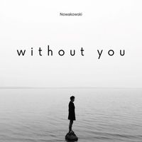 Nowakowski - Without you (Explicit)
