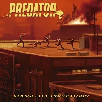 Predator - Raping the Population (Explicit)