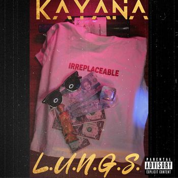 KayAna - L.U.n.G.S. (Explicit)