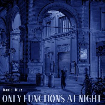 Daniel Diaz - Only Functions at Night