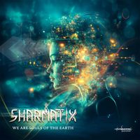 Sharmatix - We Are Souls Of The Earth
