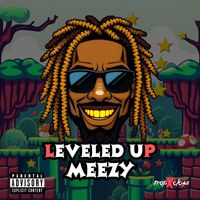 Meezy - Leveled Up (Explicit)