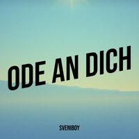 Sveniboy - Ode an Dich