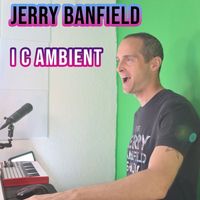 Jerry Banfield - I C Ambient
