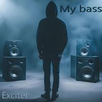 Exciter - My Bass